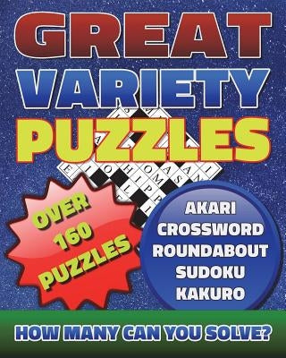Great Variety Puzzles - Puzzles and Games Puzzle Book: Use this fantastic variety puzzle book for adults as well as sharp minds to challenge your brai Paperback Createspace Independent Publishing Platform