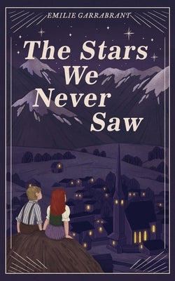 The Stars We Never Saw Paperback Emilie Garrabrant