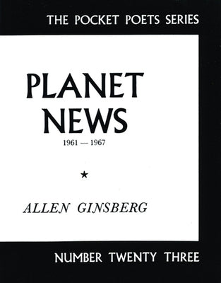 Planet News: 1961-1967 by Ginsberg, Allen