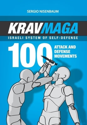 Krav Maga - Israeli System of Self-Defense: 100 attack and defense movements. by Nisenbaum, Sergio