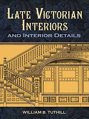 Late Victorian Interiors and Interior Details Dover Publications
