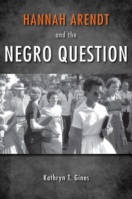 Hannah Arendt and the Negro Question Paperback Indiana University Press (Ips)