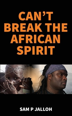 Can't Break the African Spirit Paperback Fisher King Publishing