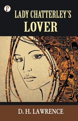 Lady Chatterly's Lover by Lawrence, D. H.