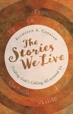 The Stories We Live: Finding God's Calling All Around Us Paperback William B. Eerdmans Publishing Company