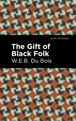 The Gift of Black Folk Paperback Mint Editions