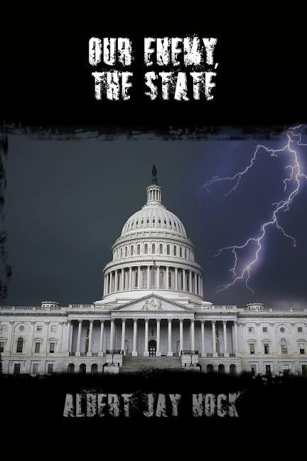 Our Enemy, the State Paperback Createspace Independent Publishing Platform