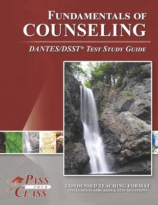 Fundamentals of Counseling DANTES/DSST Test Study Guide by Passyourclass