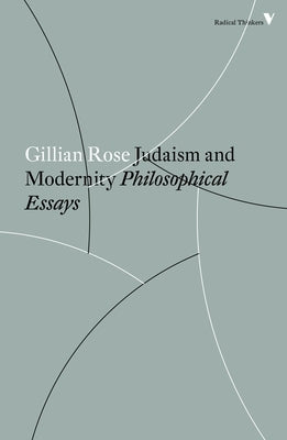 Judaism and Modernity: Philosophical Essays by Rose, Gillian