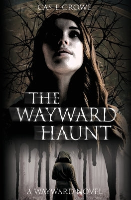 The Wayward Haunt by Crowe, Cas E.