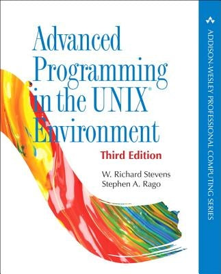Advanced Programming in the Unix Environment by Stevens, W. Richard