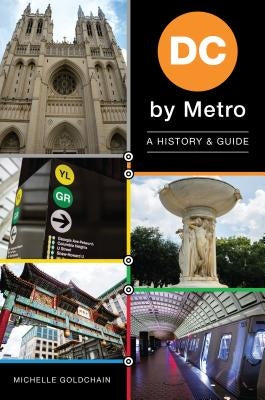 DC by Metro: A History & Guide Paperback History Press