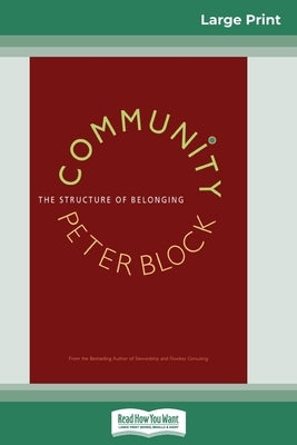 Community: The Structure of Belonging (16pt Large Print Edition) by Block, Peter