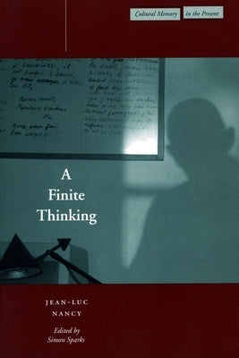 A Finite Thinking by Nancy, Jean-Luc