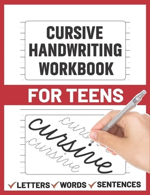 Cursive Handwriting Workbook for Teens: cursive handwriting practice paper for young, learning how to write Paperback Independently Published