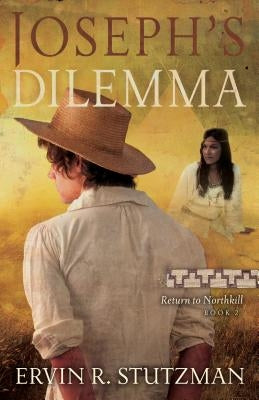 Joseph's Dilemma: Return to Northkill, Book 2 Paperback Herald Press (VA)