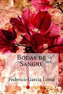 Bodas de Sangre by Garcia Lorca, Federico