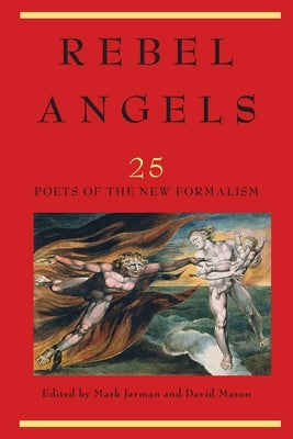 Rebel Angels: 25 Poets of the New Formalism Paperback Story Line Press