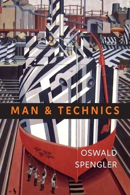 Man and Technics: A Contribution to a Philosophy of Life Paperback Albatross Publishers