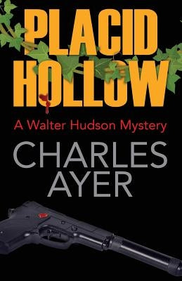 Placid Hollow: A Walter Hudson Mystery Paperback Outskirts Press