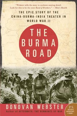 The Burma Road: The Epic Story of the China-Burma-India Theater in World War II Paperback Harper Perennial