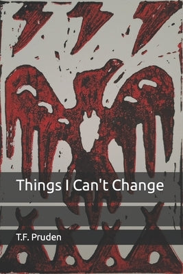 Things I Can't Change Paperback Independently Published