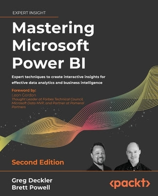 Mastering Microsoft Power BI - Second Edition: Expert techniques to create interactive insights for effective data analytics and business intelligence Paperback Packt Publishing