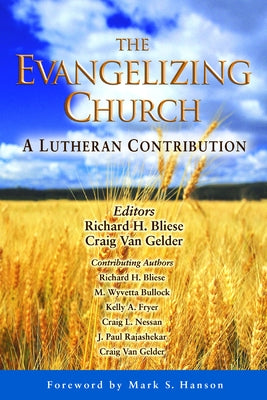 The Evangelizing Church: A Lutheran Contribution Paperback Lutheran Voices