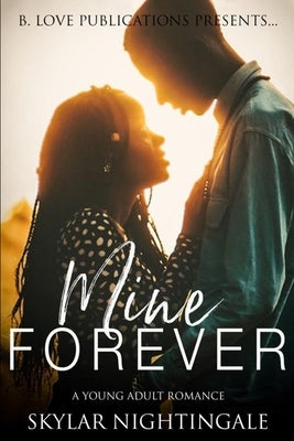 Mine Forever: A Young Adult Romance Paperback Independently Published