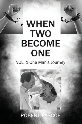 When Two Become One: One Man's Journey Paperback Outskirts Press