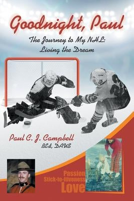 Good Night, Paul: The Journey to My NHL: Living the Dream by Campbell, Bed Daus