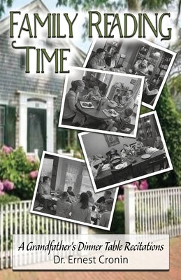 Family Reading Time: A Grandfather's Dinner Table Recitations Paperback Worldwide Publishing Group