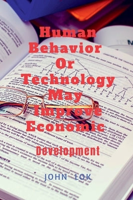 Human Behavior Or Technology May Improve Economic Paperback Notion Press