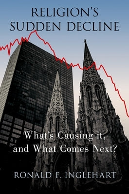 Religion's Sudden Decline: What's Causing It, and What Comes Next? Paperback Oxford University Press, USA