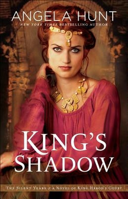 King's Shadow: A Novel of King Herod's Court Paperback Bethany House Publishers