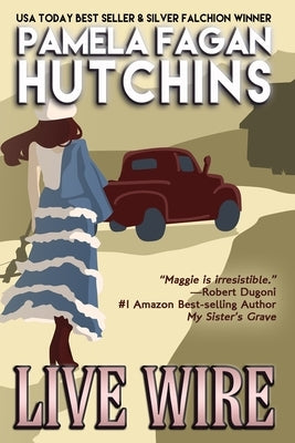 Live Wire (Maggie #1): A What Doesn't Kill You Romantic Mystery by Hutchins, Pamela Fagan