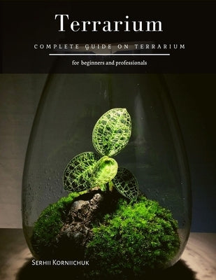 Terrarium: Complete Guide on Terrarium Paperback Independently Published