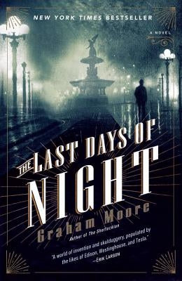 The Last Days of Night by Moore, Graham