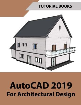 AutoCAD 2019 For Architectural Design by Books, Tutorial