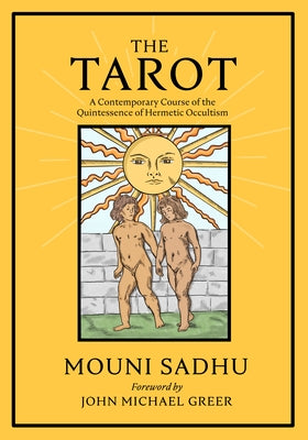 The Tarot: The Quintessence of Hermetic Philosophy by Sadhu, Mouni