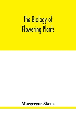 The biology of flowering plants Paperback Alpha Edition