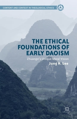 The Ethical Foundations of Early Daoism: Zhuangzi's Unique Moral Vision Paperback Palgrave MacMillan