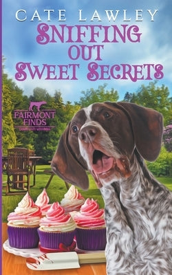 Sniffing Out Sweet Secrets Paperback Cate Lawley