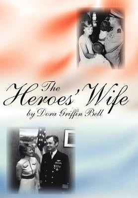 The Heroes' Wife by Bell, Dora Griffin