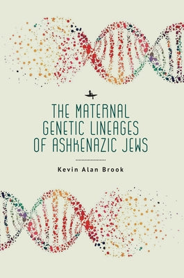 The Maternal Genetic Lineages of Ashkenazic Jews Paperback Academic Studies Press