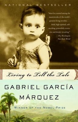 Living to Tell the Tale by García Márquez, Gabriel