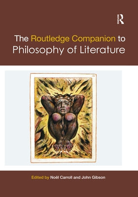 The Routledge Companion to Philosophy of Literature by Carroll, Noël