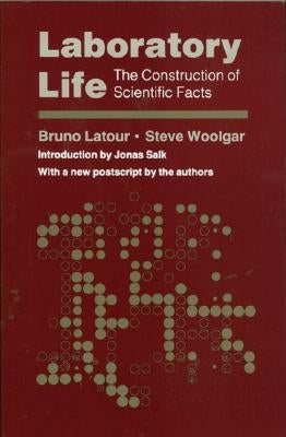 Laboratory Life: The Construction of Scientific Facts Paperback Princeton University Press