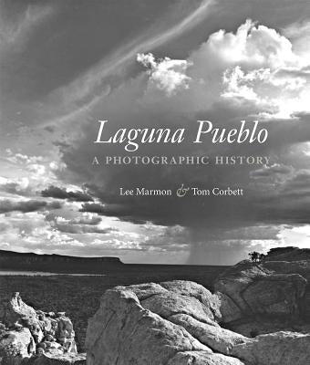 Laguna Pueblo: A Photographic History by Marmon, Lee