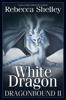 Dragonbound 2: White Dragon Paperback Createspace Independent Publishing Platform